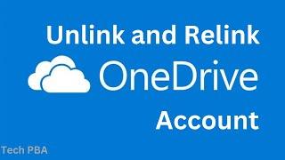 Microsoft OneDrive | How to Unlink and relink Microsoft OneDrive account on Windows PC