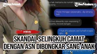 Viral Skandal Selingkuh Pak Camat dengan PNS Wanita, Anak Bongkar Chat Intim Sang Ibu