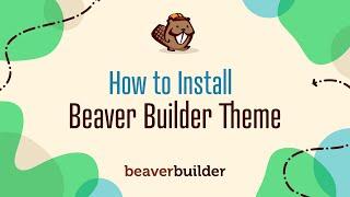 How to Install Beaver Builder Theme and Child Theme [Tutorial]