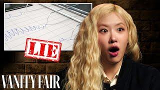 Rosé Takes a Lie Detector Test | Vanity Fair