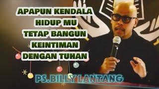 PS. BILLY LANTANG; BANGUN KEINTIMAN DENGAN TUHAN #renungan #khotbah #billylantang