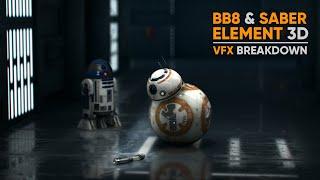 BB8 and Saber VFX Breakdown | Element 3D