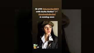 Coming soon: actress Sasha Kerbel (on Instagram LIVE of Doctor 2M)