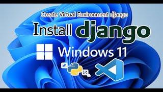 django install windows 11 | vscode django setup | how to install django in python windows 11