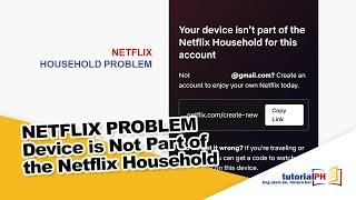 (Netflix) Your Device is Not Part of the Netflix Household for this Account