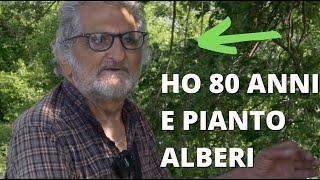 Piantare alberi a 80 anni: la storia di Rolando 