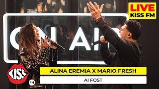 ALINA EREMIA x MARIO FRESH -  Ai fost (Premiera Live @ KISS FM)