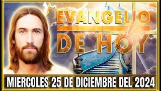 EVANGELIO DE HOY MIERCOLES 25 DE DICIEMBRE DEL 2024 | PALABRA DE DIOS