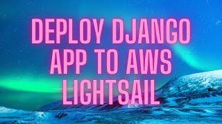How to deploy a Django App to AWS Lightsail