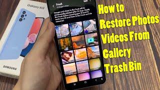 Samsung Galaxy A13: How to Restore Photos/Videos From Gallery Trash Bin