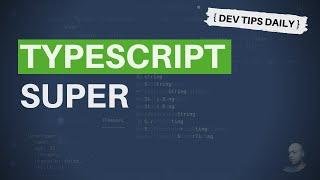DevTips Daily: The TypeScript super function / keyword