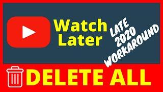 Delete ALL Watch Later Videos At Once (Late 2020 Workaround) Handy Hudsonite
