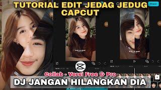 Tutorial Edit Jedag Jedug Capcut DJ JANGAN HILANGKAN DIA