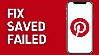 How To Fix Save Failed In Pinterest App (Step-by-step Guide)