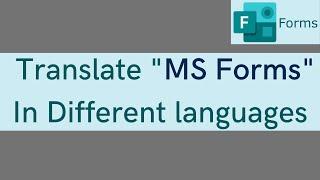 How to Translate MS Forms In Different languages