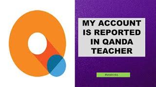 Account is Reported in Qanda teacher how to contact Qanda Team #letsthinks