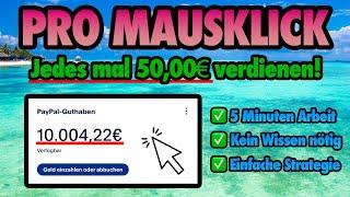 Durch SIMPLE Mausklicks JEDES MAL 50,00€ verdienen Online Geld verdienen für ANFÄNGER