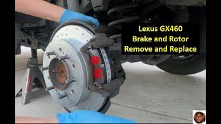 LEXUS GX460 BRAKE AND ROTOR REMOVE AND REPLACE