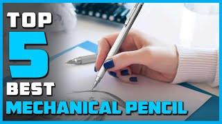 Top 5 Best Mechanical Pencils Review in 2023