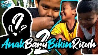 Cah Kampung | ANAK BARU BIKIN RICUH