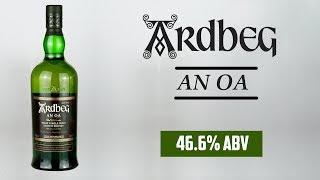 Ardbeg - An Oa - AH NOOOOOOOO! | The Whiskey Dictionary