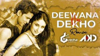 Deewana Hai Dekho (Remix) D CREATIVE BEATZ X DJ AKD | Hrithik Roshan| Kareena | Alka ,Sonu Nigam |