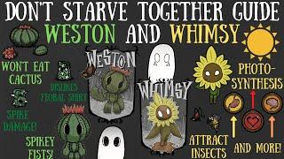 Weston, The Wandering Cactus, & Whimsy, The Cheerful Sunflower, - Don't Starve Together Guide [MOD]