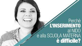 Perché l’inserimento al nido e alla scuola materna è difficile?