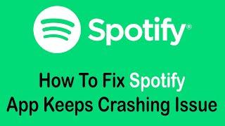 How To Fix Spotify App Keeps Crashing Issue (2022)