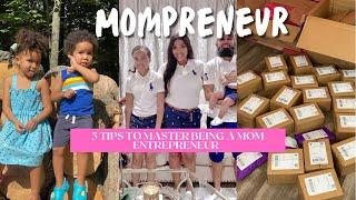 How to Master Being A Mom And A Entrepreneur