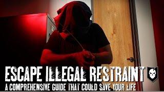 Escape Illegal Restraint: A Comprehensive Guide That Could Save Your Life