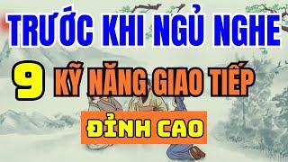 Cổ Nhân Dạy 9 Kỹ Năng Giao Tiếp Đỉnh Cao Giúp Bạn Sống Khôn Hơn - Triết Lý Cuộc Sống Ý Nghĩa