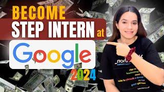 Crack Google STEP Internship 2024 | Get Placed in Google