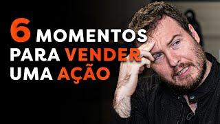 Os 6 MOMENTOS CERTOS em que você precisa VENDER suas AÇÕES!