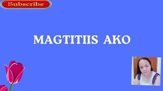 MAGTITIIS AKO- by Vivian Pe (Lyrics video)