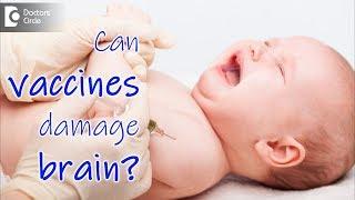Do vaccines cause brain damage in newborn?-Dr. Umesh Vaidya of Cloudnine Hospitals | Doctors’ Circle