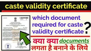 documents required for caste validity certificate, caste validity certificate document need