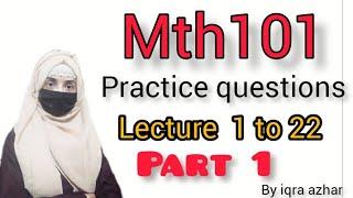 Mth101 Practice questions lecture 1 to 22||#mth101 #practicequestions #2023