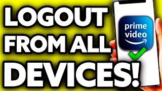 How To Logout From All Devices In Amazon Prime [Very Easy!]