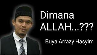 Dimana Allah....??? - Ustadz Arrazy Hasyim