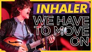 Inhaler - We Have To Move On (Live For Absolute Radio)