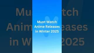 Winter 2025's Hottest Anime Shows You Won't Want to Miss