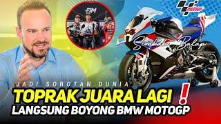 JADI SOROTAN TOPRAK JUARA LAGI  ~ LANGSUNG BOYONG BMW MOTOGP