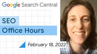 English Google SEO office-hours from February 18, 2022