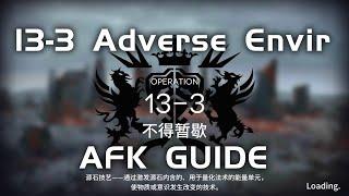 13-3 AE CM Adverse Environment | Main Theme Campaign | AFK & Easy Guide |【Arknights】