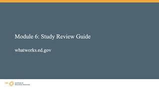 WWC Single Case Design Training, Module 6: Study Review Guide