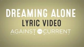 Against The Current - Dreaming Alone feat. Taka from ONE OK ROCK (Official Lyric Video)