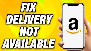 How to Fix Delivery not Available For your Location Amazon (2024) - Easy Fix