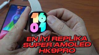 FİYAT/PERFORMANS CANAVARI REPLİKA AKILLI SAAT. ( Super Amoled Ekran HK9PRO)