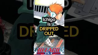 Ichigo is DRIPPED OUT  #anime #shorts